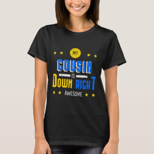 Mijn neef is Geweldige naar beneden. T-shirt