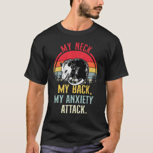 Mijn nek mijn rug mijn angstaanval Opossum T-shirt