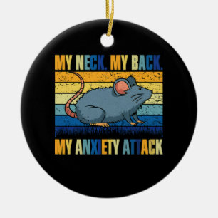 Mijn nek Mijn rug Mijn angstaanval Rat Retro Keramisch Ornament