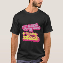 Mijn nek mijn rug mijn paniekaanval t-shirt
