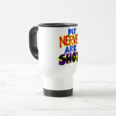 Mijn NERVES zijn SHOT Reisbeker (Voorkant links)