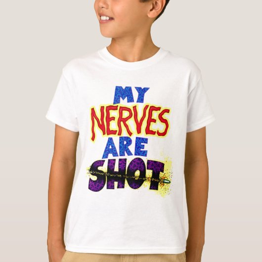 Mijn NERVES zijn SHOT T-shirt (Voorkant)