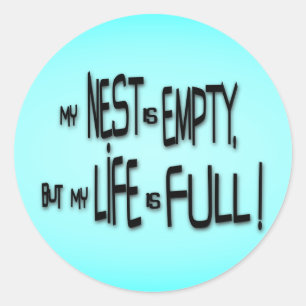 Mijn nest is leeg, maar mijn leven is vol! ronde sticker
