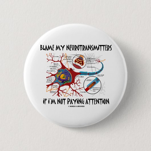 Mijn neurotransmitters de schuld geven als ze geen ronde button 5,7 cm (Voorkant)