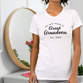 Mijn nieuwe naam is Great Grandma New Great Grandm T-shirt