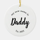 Mijn Nieuwe Naam Is Papa Script Keramisch Ornament (Voorkant)