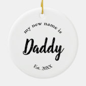 Mijn Nieuwe Naam Is Papa Script Keramisch Ornament (Achterkant)