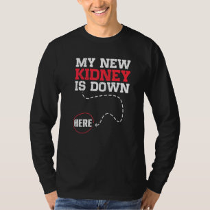 Mijn nieuwe nier is hier beneden Organ Recipient T-shirt