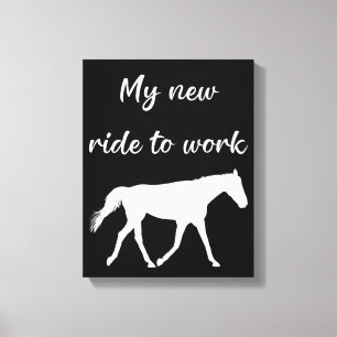 Mijn nieuwe ride om te werken door Paard Funny Canvas Afdruk