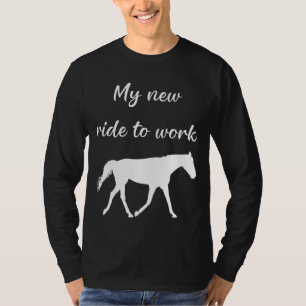 Mijn nieuwe ride om te werken door Paard Funny T-shirt