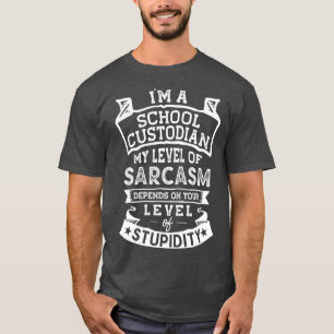Mijn niveau van Sarcasm Funny School Custodian Jok T-shirt