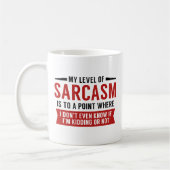 Mijn niveau van Sarcasm Koffiemok (Links)