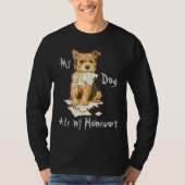 Mijn Norwich Terrier Ate mijn thuiswerk T-shirt (Voorkant)