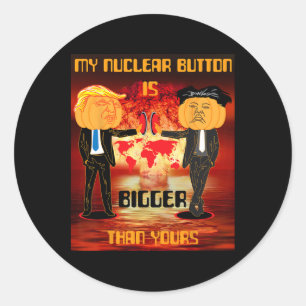 Mijn nucleaire knop is groter dan die van jou Trum Ronde Sticker