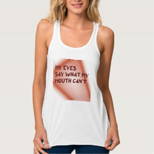 Mijn ogen zeggen wat mijn mond niet kan tanktop