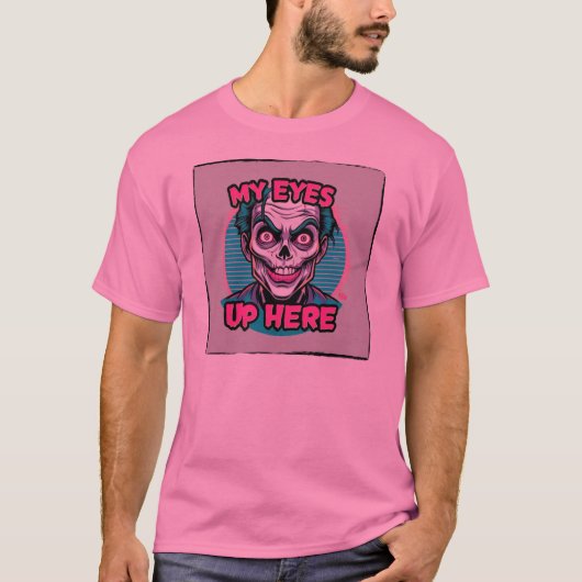 Mijn ogen zijn hier boven 80s t-shirt (Voorkant)
