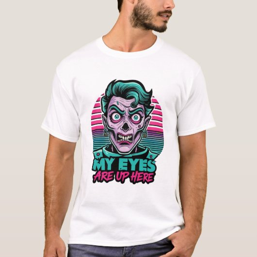 Mijn ogen zijn hier boven 80s t-shirt (Voorkant)