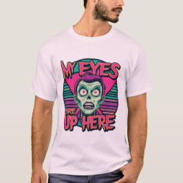 Mijn ogen zijn hier boven 80s t-shirt