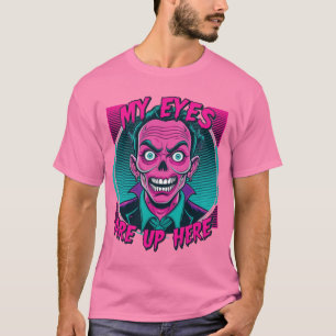 Mijn ogen zijn hier boven 80s t-shirt