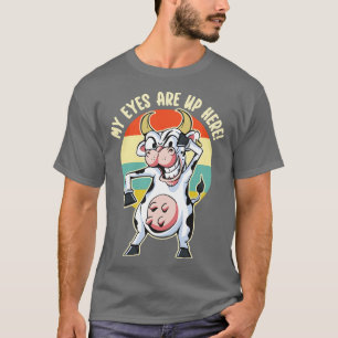 Mijn ogen zijn hier Grappig Koe Udders Graphic T-shirt