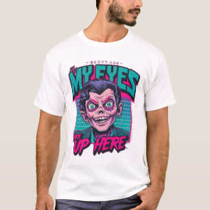 Mijn ogen zijn hierboven 80s t-shirt