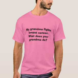 Mijn oma vecht tegen borstkanker.  Wat doe je... T-shirt