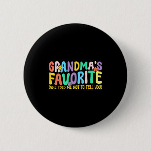 Mijn oma's favoriet Ze zei me dat ik het jou niet Ronde Button 5,7 Cm
