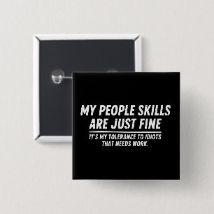 Mijn omgang met anderen is prima Humor Sarcasme Vierkante Button 5,1 Cm
