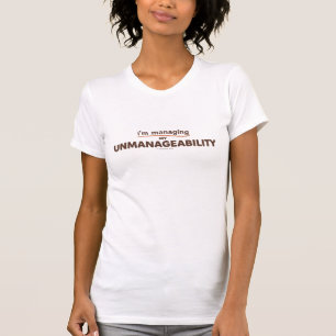 Mijn onbeheersbaarheid beheren - T-shirt