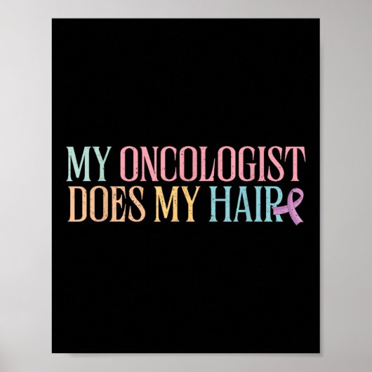 Mijn oncoloog doet mijn haar _ chemotherapie _ poster (Voorkant)