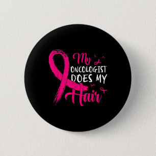 Mijn oncoloog doet mijn haar roze borstkanker ronde button 5,7 cm