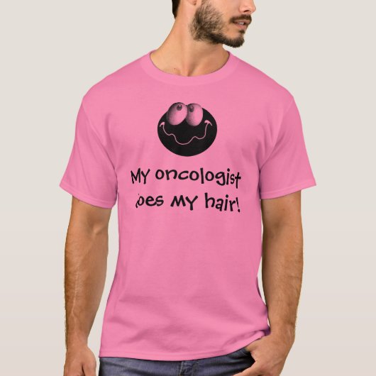 Mijn oncoloog doet mijn haar! t-shirt (Voorkant)