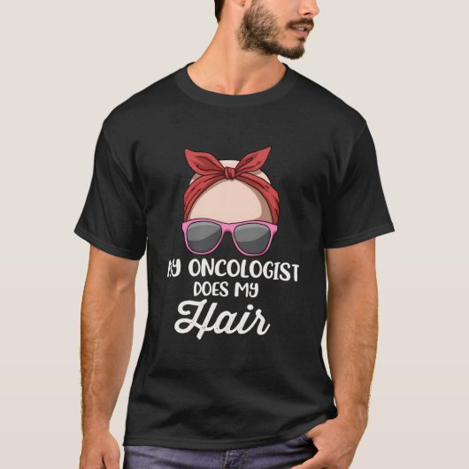 Mijn oncoloog doet mijn haar t-shirt (Voorkant)