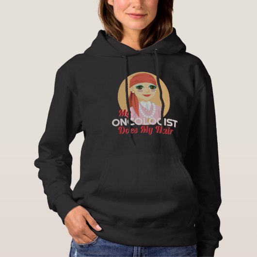 Mijn oncoloog doet mijn haarchemoziekte hoodie (Voorkant)
