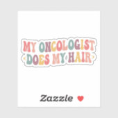Mijn oncoloog doet mijn haargrappige borstkanker sticker (Vel)