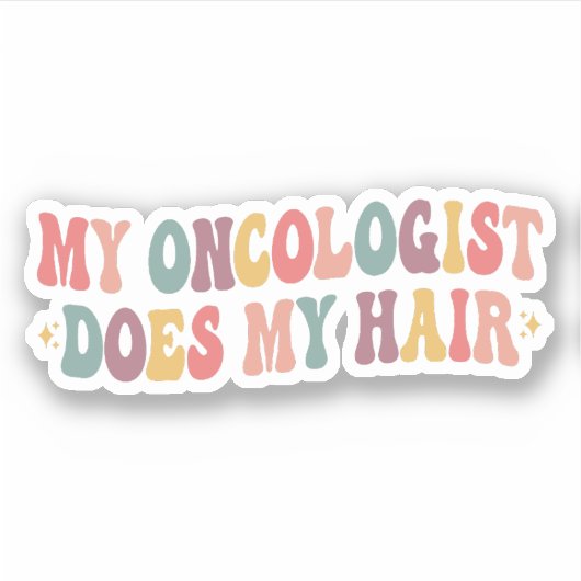 Mijn oncoloog doet mijn haargrappige borstkanker sticker (Voorkant)