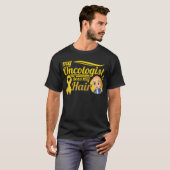 Mijn oncoloog doet mijn haarkinderkankerwaren t-shirt (Voorkant volledig)
