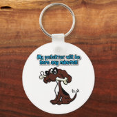 Mijn onderzetter zal hier elke minuut zijn! sleutelhanger (Voorkant)