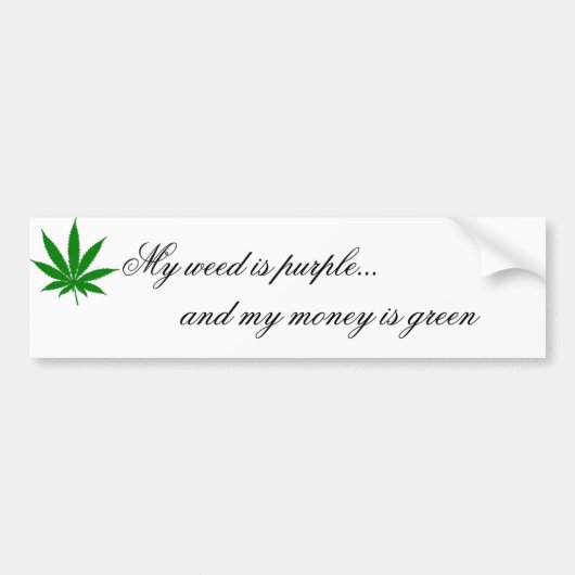 Mijn onkruid is Paars... Mijn geld is groen Bumpersticker (Voorkant)