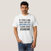 Mijn onzichtbare Cloak werkt niet T-shirt (Voorkant volledig)