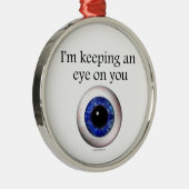 Mijn oog op jou houden metalen ornament (Rechts)