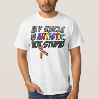 Mijn oom is autistisch, niet stut t-shirt