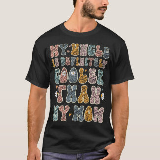 Mijn oom is beslist cooler dan mijn moeder Grappig T-shirt