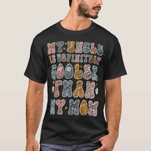 Mijn oom is beslist cooler dan mijn moeder Grappig T-shirt (Voorkant)