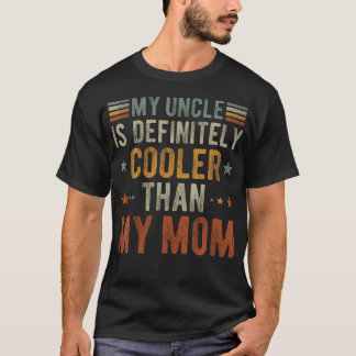 Mijn oom is beslist cooler dan mijn moeder Grappig T-shirt