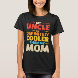 Mijn oom is cooler dan mama grappige neef nicht t-shirt