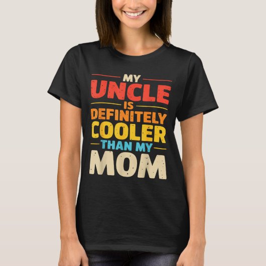 Mijn oom is cooler dan mama grappige neef nicht t-shirt (Voorkant)