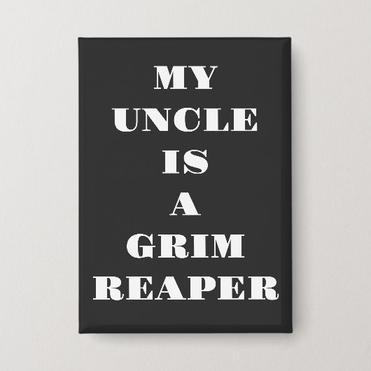 Mijn oom is een grimmige maaier button (Voorkant)