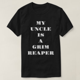 Mijn oom is een grimmige maaier t-shirt