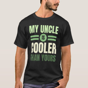 Mijn oom is koeler dan je beste oom ooit t-shirt
